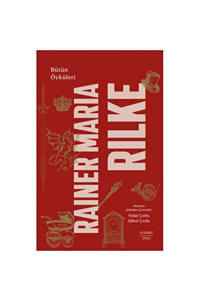 Everest Yayınları Bütün Öyküleri - Rainer Maria Rilke (Ciltli)