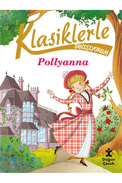 Doğan Egmont Yayıncılık Klasiklerle Tanişiyorum - Pollyanna