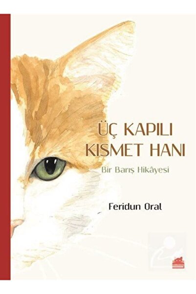 Kırmızı Kedi Yayınevi Üç Kapılı Kısmet Hanı & Bir Barış Hikayesi