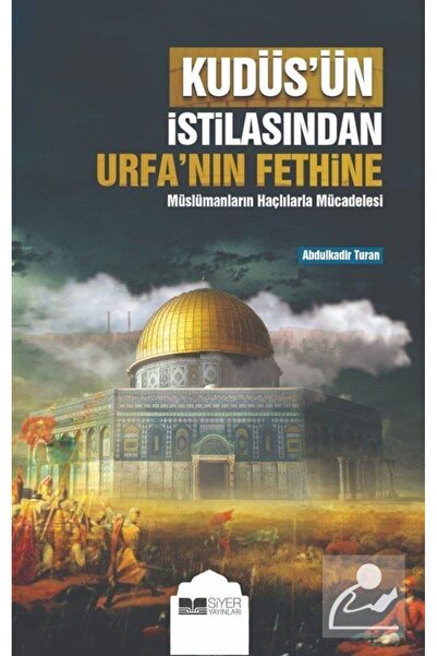 Siyer Yayınları Muslims Crusaders Fight to the Conquest of Urfa from the Invasion of Jerusalem