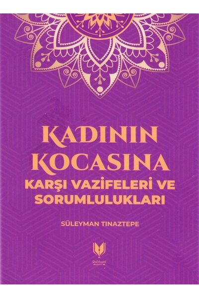 Rabbani Yayınevi Kadının Kocasına Karşı Vazifeleri ve Sorumlulukları