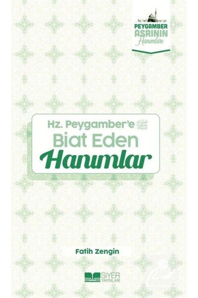 Siyer Yayınları Hz. The Ladies Who Biate the Prophet / the Ladies of the Prophet's Century