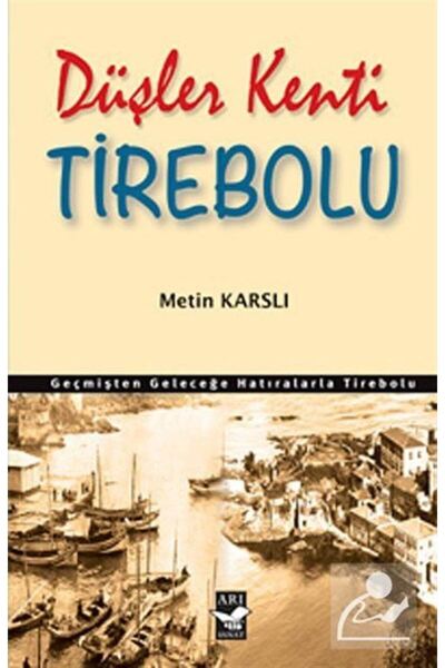 Arı Sanat Yayınevi Düşler Kenti Tirebolu