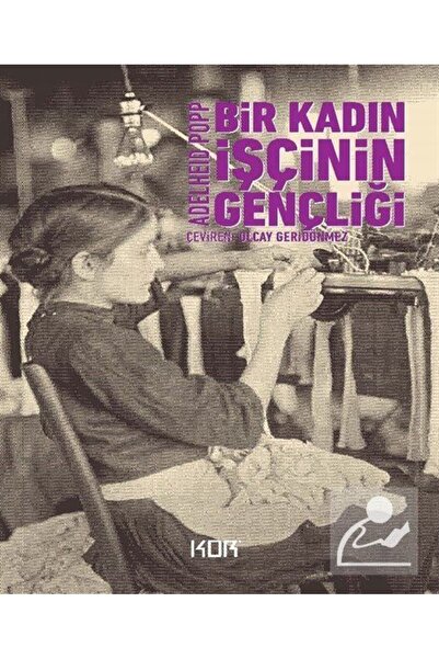 Kor Kitap Bir Kadın Işçinin Gençliği