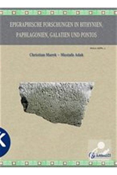 Kabalcı Yayınevi Epigraphische Forschungen In Bithynian, Paphlagonian, Galatien Und Pontos
