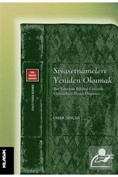 Klasik Yayınları Siyasetnameleri Yeniden Okumak & Bir Yönetim Bilimci Gözüyle...