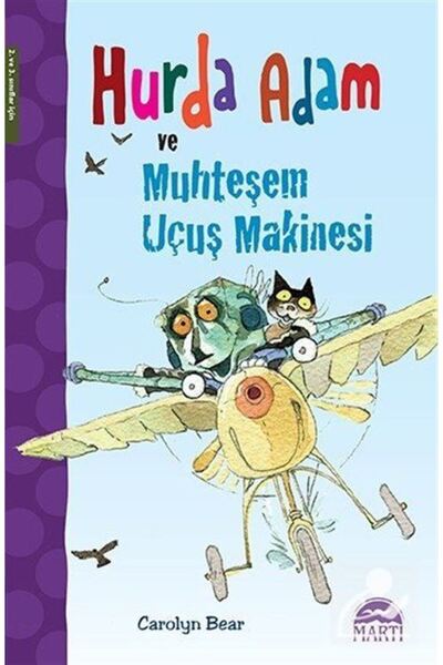 Martı Yayınları Hurda Adam Ve Muhteşem Uçuş Makinesi