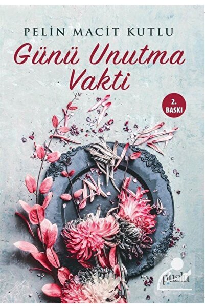Puslu Yayıncılık Günü Unutma Vakti, Pelin Macit Kutlu, Puslu Yayınları, Günü ...