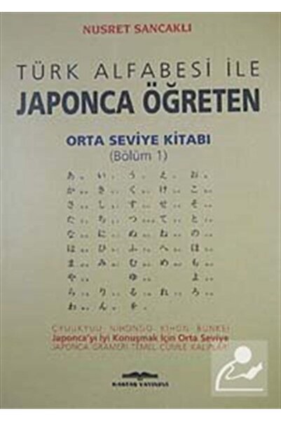 Kastaş Yayınları Orta Seviye Kitabı/bölüm 1 / Türk Alfabesi Ile Japonca Öğreten
