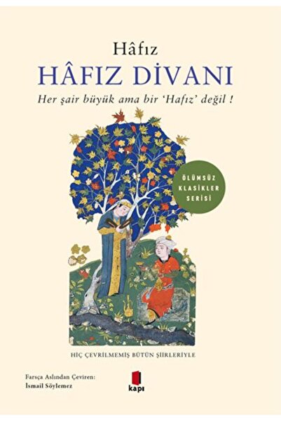 Kapı Yayınları Hafız Divanı - Her Şair Büyük Ama Bir "Hafız" Değil!