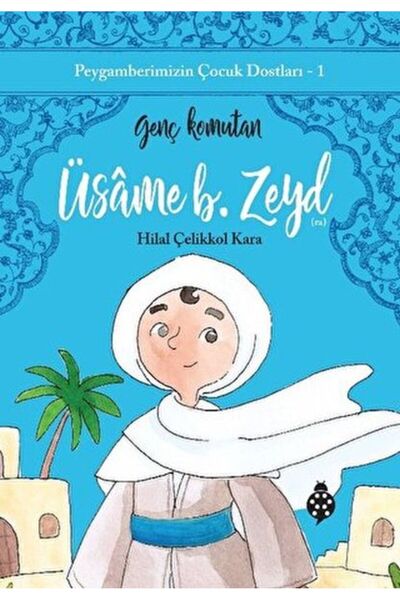New Age Yayınları The Children's Friends of Our Prophet-1 Üsâme B. Zeyd-Young...