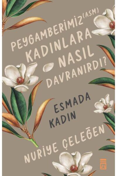 Timaş Yayınları Peygamberimiz (asm) Kadınlara Nasıl Davranırdı?