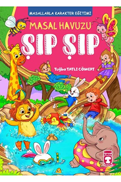 Timaş Çocuk Masal Havuzu Şıp Şıp (Fleksi Cilt)
