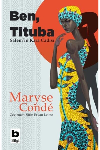 Bilgi Yayınevi Ben, Tituba - Salem’in Kara Cadısı