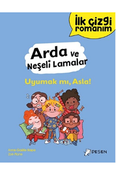 Desen İlk Çizgi Romanım - Arda ve Neşeli Lamalar: Uyumak mı, Asla! / Desen Ya...