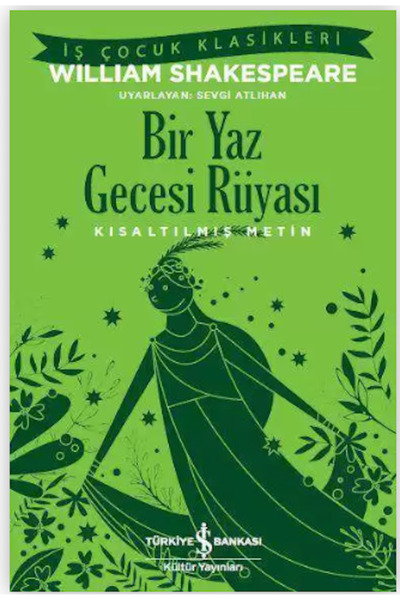 TÜRKİYE İŞ BANKASI KÜLTÜR YAYINLARI Bir Yaz Gecesi Rüyası – Kısaltılmış Metin...