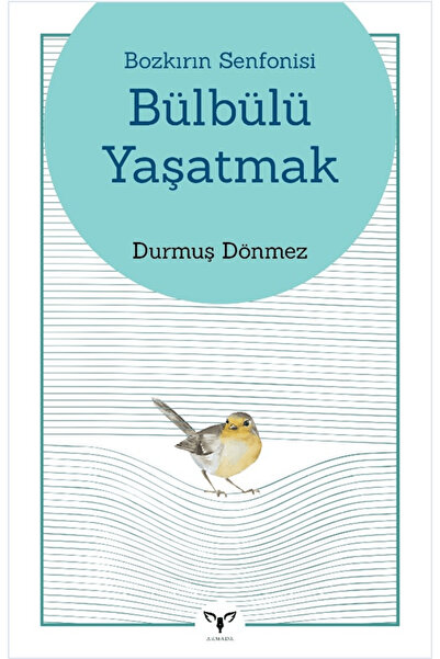 Generic Brand Bozkırın Senfonisi Bülbülü Yaşatmak / Durmuş Dönmez / Armada Ya...