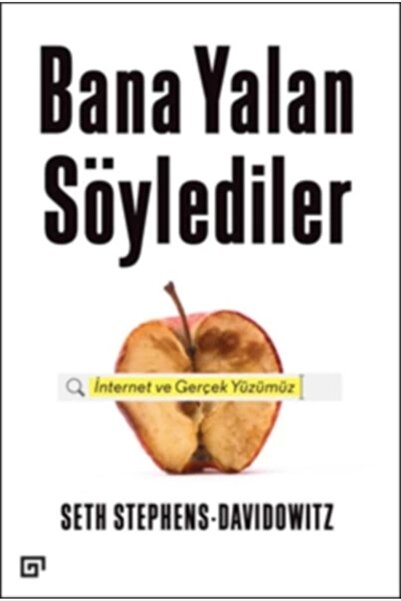 Koç Üniversitesi Yayınları Bana Yalan Söylediler: Internet Ve Gerçek Yüzümüz