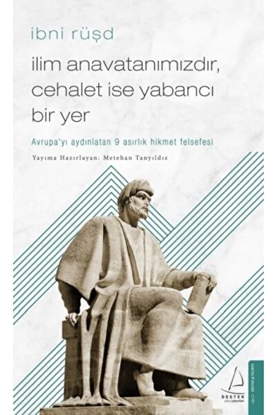 Destek Yayınları İlim Anavatanımızdır Cehalet İse Yabancı Bir Yer