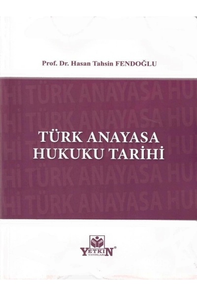 Genel Markalar Türk Anayasa Hukuku Tarihi-hasan Tahsin Fendoğlu