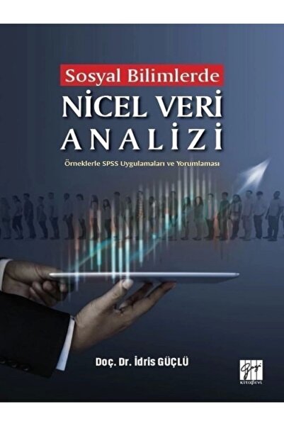 Gazi Kitabevi Sosyal Bilimlerde Nicel Veri Analizi-örneklerle Spss Uygulamala...