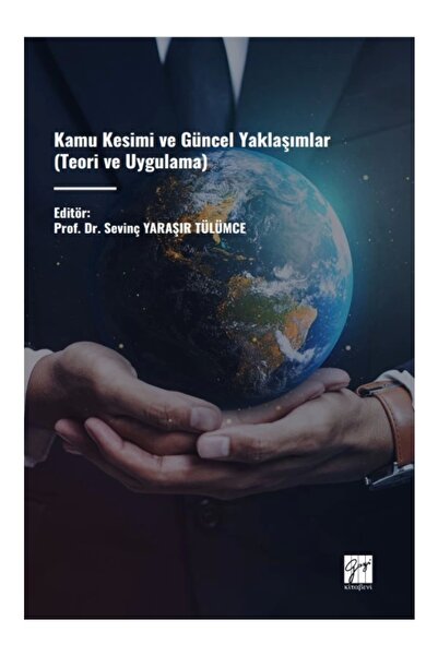 Gazi Kitabevi Kamu Kesimi Ve Güncel Yaklaşımlar (Teori Ve Uygulama) kitabı / ...