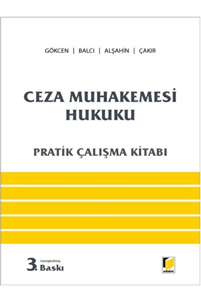 Adalet Yayınevi Ceza Muhakemesi Hukuku Pratik Çalışma Kitabı - Ahmet Gökcen