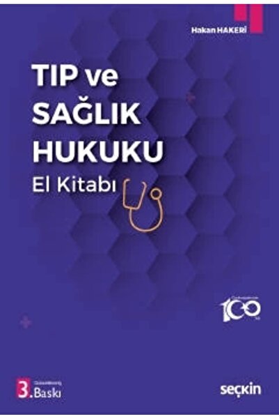 Seçkin Yayıncılık Tıp ve Sağlık Hukuku El Kitabı - Hakan Hakeri Eylül 2023