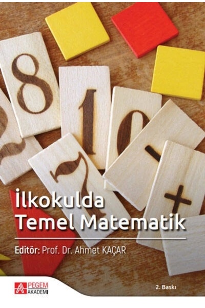 Pegem Akademi Yayıncılık İlkokulda Temel Matematik - Kolektif