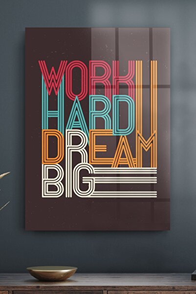 Decovetro Tablou din sticlă Lucrează cu tărie, visează mare