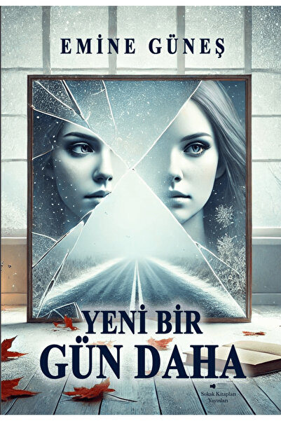 Sokak Kitapları Yayınları Yeni Bir Gün Daha / Emine Güneş / Sokak Kitapları Y...