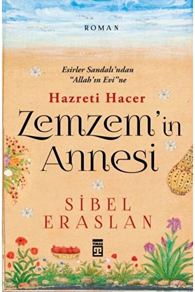 Timaş Yayınları Zemzemin Annesi Hazreti Hacer