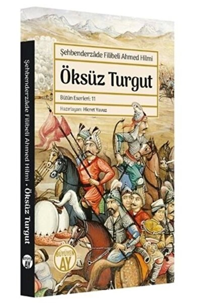 Genel Markalar Öksüz Turgut / Şehbenderzade Filibeli Ahmed Hilmi,Hicret Yavuz
