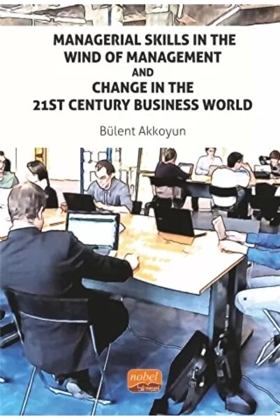Nobel Akademik Yayıncılık Managerial Skills In The Wind Of Management And Cha...