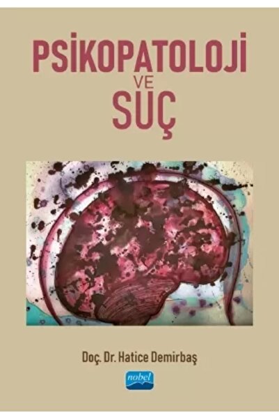 Nobel Akademik Yayıncılık Nobel Psikopatoloji Ve Suç - Hatice Demirbaş Nobel ...