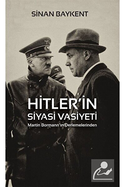 Cinius Yayınları Hitler'in Siyasi Vasiyeti & Martin Bormann'ın Derlemelerinden