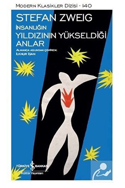 TÜRKİYE İŞ BANKASI KÜLTÜR YAYINLARI İnsanlığın Yıldızının Yükseldiği Anlar