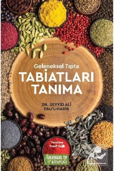 Geleneksel Tıp Kitaplığı Geleneksel Tıpta Tabiatları Tanıma