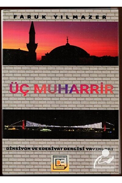 DİKSİYON VE EDEBİYAT YAYINLARI Üç Muharrir