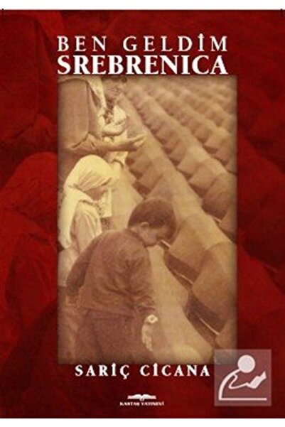 Kastaş Yayınları Ben Geldim Srebrenica