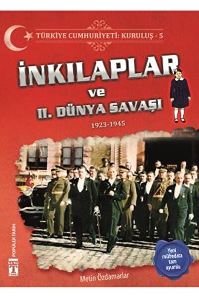 Genç Timaş İnkılaplar ve 2. Dünya Savaşı - Türkiye Cumhuriyeti Kuruluş 5