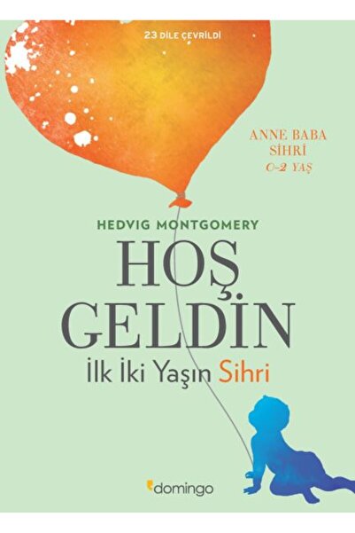 Timaş Yayınları Hoş Geldin - İlk İki Yaşın Sihri