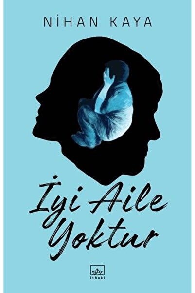 İthaki Yayınları İyi Aile Yoktur