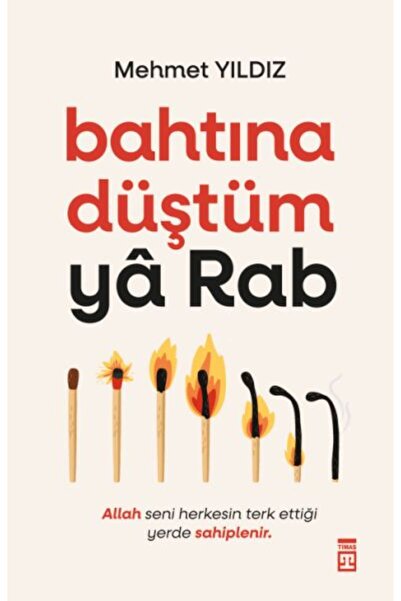 Timaş Yayınları Bahtına Düştüm Ya Rab
