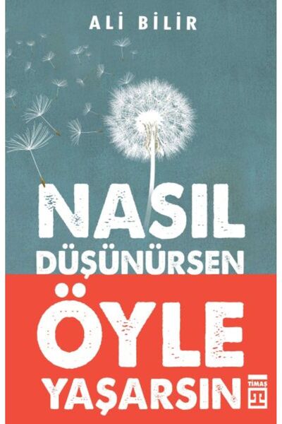 Timaş Yayınları Nasıl Düşünürsen Öyle Yaşarsın