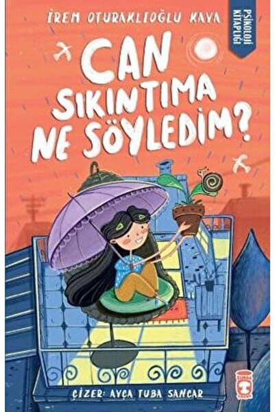 Timaş Çocuk Can Sıkıntıma Ne Söyledim?