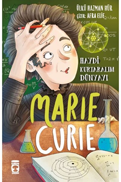 Timaş Çocuk Marie Curie - Haydi Kurtaralım Dünyayı 1