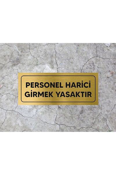 sıradışıhediyem Staff Prohibited from Entering Externally Gold Color with Adhesive on the Back (20cm X 8cm)
