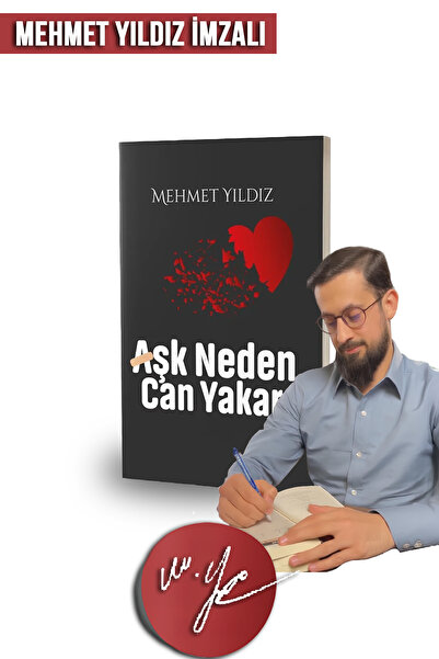 Timaş Yayınları Aşk Neden Can Yakar - Mybedesten'e Özel MEHMET YILDIZ İMZALI ...