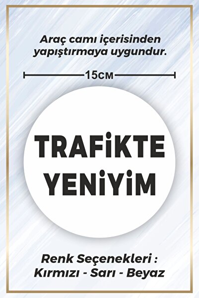 Stb design Trafikte Yeniyim Sticker Etiket 15cm - Beyaz Renk - (ARAÇ CAMI IÇE...